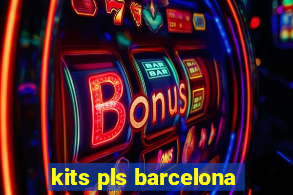 kits pls barcelona